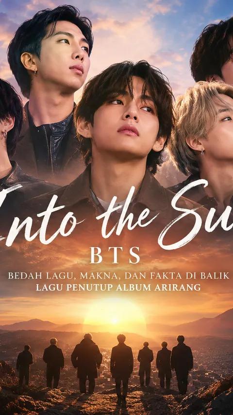 Bikin Merinding! Ternyata Begini Proses BTS Menciptakan “ Into the Sun ”, Lagu Penutup ARIRANG yang Punya Makna Mengejutkan